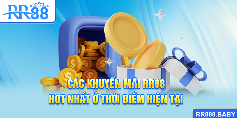Các khuyến mãi RR88 hot nhất ở thời điểm hiện tại