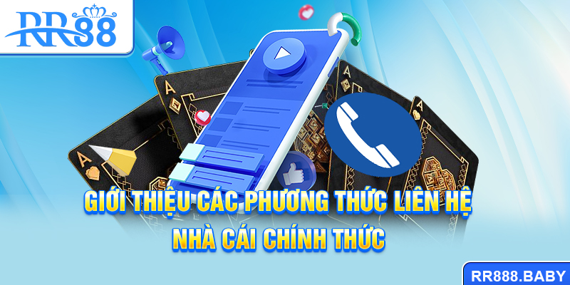 Giới thiệu các phương thức liên hệ nhà cái chính thức