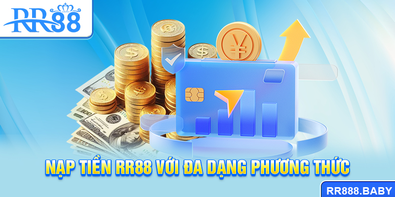 Nạp tiền RR88 với đa dạng phương thức