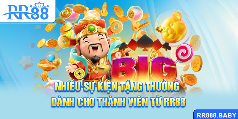 Nhiều sự kiện tặng thưởng dành cho thành viên từ RR88