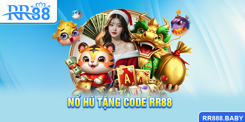 Nổ hũ tặng code RR88
