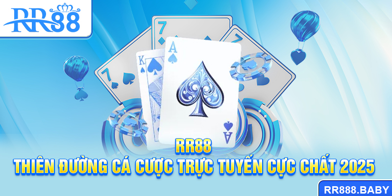 RR88 - Thiên đường cá cược trực tuyến cực chất 2025